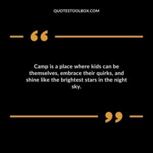 Camp is a place where kids can be themselves embrace their quirks and shine like the brightest stars in the night sky.