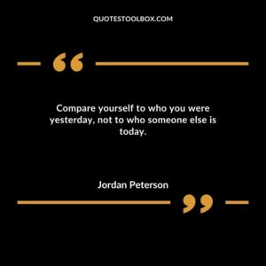 Compare yourself to who you were yesterday not to who someone else is today.