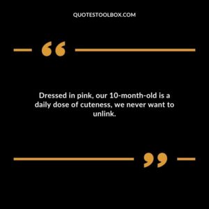 Dressed in pink our 10 month old is a daily dose of cuteness we never want to unlink.
