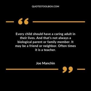 Every child should have a caring adult in their lives. And thats not always a biological parent or family member. It may be a friend or neighbor. Often times it is a teacher.