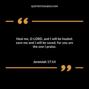 Heal me O LORD and I will be healed save me and I will be saved for you are the one I praise.