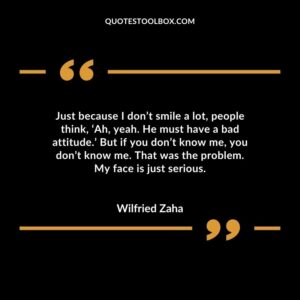 Just because I dont smile a lot people think Ah yeah. He must have a bad attitude. But if you dont know me you dont know me. That was the problem. My face is just serious.