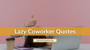 Lazy Coworker Quotes