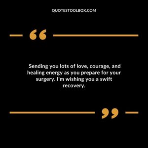 Sending you lots of love courage and healing energy as you prepare for your surgery. Im wishing you a swift recovery