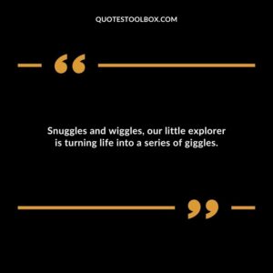 Snuggles and wiggles our little explorer is turning life into a series of giggles.