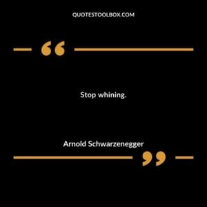 Stop whining.