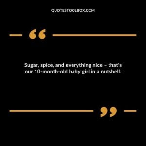 Sugar spice and everything nice thats our 10 month old baby girl in a nutshell.