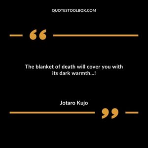The blanket of death will cover you with its dark warmth!