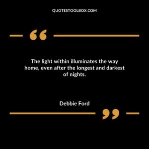 The light within illuminates the way home even after the longest and darkest of nights.