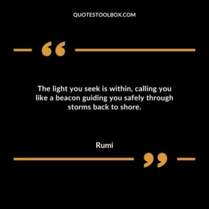 The light you seek is within calling you like a beacon guiding you safely through storms back to shore.