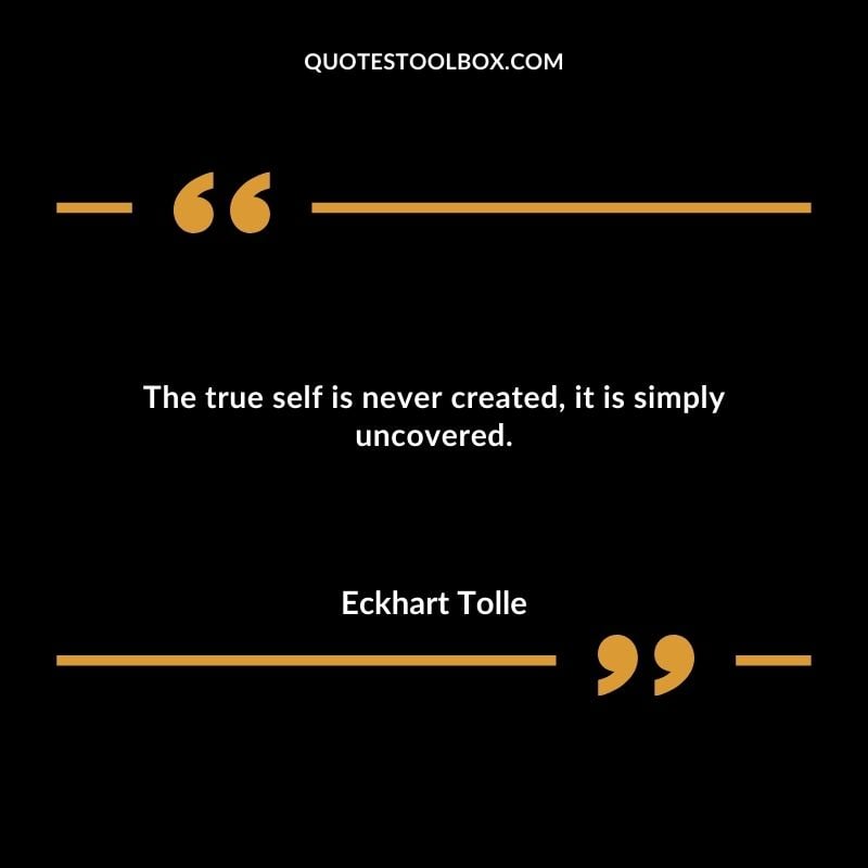 The true self is never created it is simply uncovered.