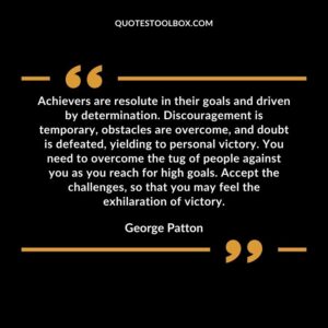 Achievers are resolute in their goals and driven by determination. Discouragement is temporary, obstacles are overcome, and doubt is defeated, yielding to personal victory. You need to