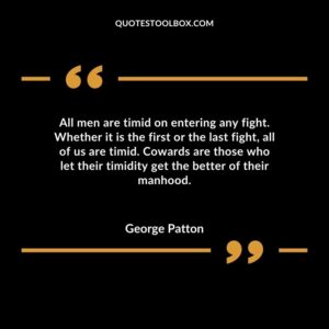 All men are timid on entering any fight. Whether it is the first or the last fight all of us are timid. Cowards are those who let their timidity get the better of their manhood.