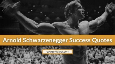Arnold Schwarzenegger Success Quotes