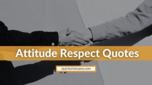 Attitude Respect Quotes
