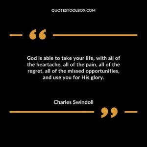 God is able to take your life with all of the heartache all of the pain all of the regret all of the missed opportunities and use you for His glory.