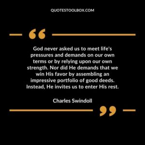 God never asked us to meet lifes pressures and demands on our own terms or by relying upon our own strength. Nor did He demands that we