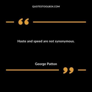 Haste and speed are not synonymous.