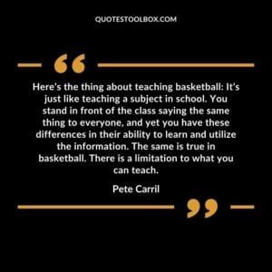 Heres the thing about teaching basketball Its just like teaching a subject in school. You stand in front of the class saying the same
