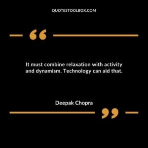 It must combine relaxation with activity and dynamism. Technology can aid that.