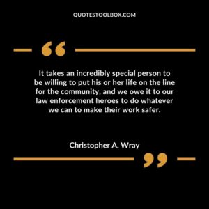 It takes an incredibly special person to be willing to put his or her life on the line for the community, and we owe it to our law enforcement heroes to do whatever we can to make their