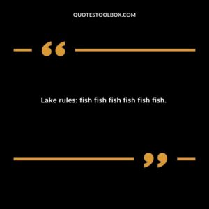 Lake rules fish fish fish fish fish fish.