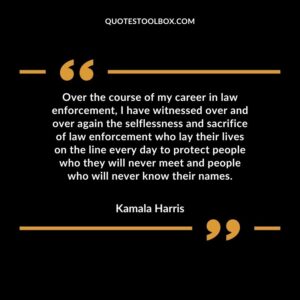 Over the course of my career in law enforcement, I have witnessed over and over again the selflessness and sacrifice of law enforcement who lay their lives on the line every day to
