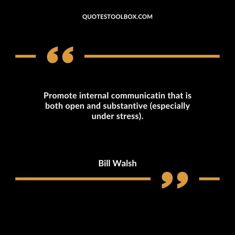 Promote internal communicatin that is both open and substantive (especially under stress).