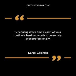 Scheduling down time as part of your routine is hard but worth it personally