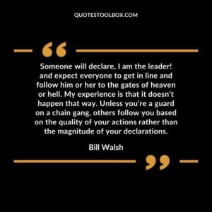 Someone will declare I am the leader! and expect everyone to get in line and follow him or her to the gates of heaven or hell.