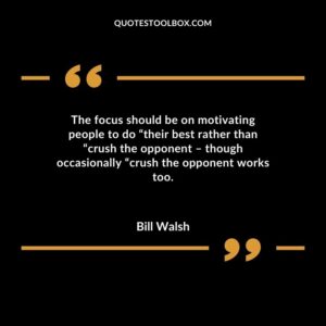 The focus should be on motivating people to do their best rather than crush the opponent though occasionally crush the opponent works too.