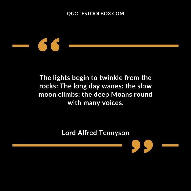The lights begin to twinkle from the rocks The long day wanes the slow moon climbs the deep Moans round with many voices.