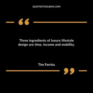 Three ingredients of luxury lifestyle design are time income and mobility.