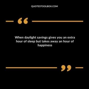 When daylight savings gives you an extra hour of sleep but takes away an hour of happiness