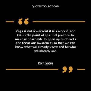 Yoga is not a workout it is a workin and this is the point of spiritual practice to make us teachable to