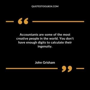Accountants are some of the most creative people in the world. You dont have enough digits to calculate their ingenuity.