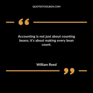 Accounting is not just about counting beans its about making every bean count.