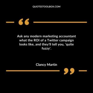 Ask any modern marketing accountant what the ROI of a Twitter campaign looks like and theyll tell you quite fuzzy.