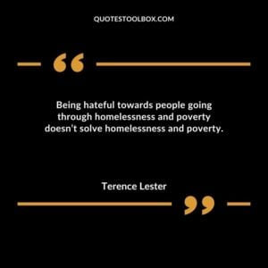 Being hateful towards people going through homelessness and poverty doesnt solve homelessness and poverty.