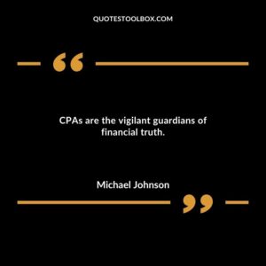 CPAs are the vigilant guardians of financial truth.