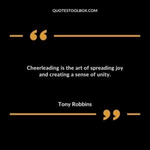 Cheerleading is the art of spreading joy and creating a sense of unity.