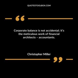 Corporate balance is not accidental its the meticulous work of financial architects accountants.