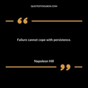 Failure cannot cope with persistence.