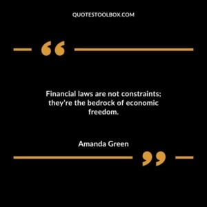 Financial laws are not constraints theyre the bedrock of economic freedom.