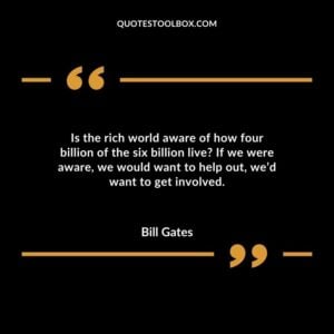 Is the rich world aware of how four billion of the six billion live
