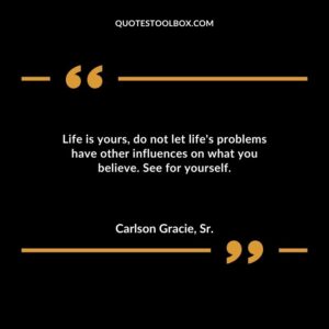Life is yours do not let lifes problems have other influences on what you believe. See for yourself.