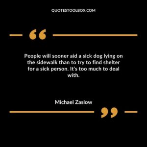 People will sooner aid a sick dog lying on the sidewalk than to try to find
