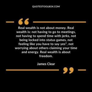 Real wealth is not about money. Real wealth is not having to go to meetings not having to spend