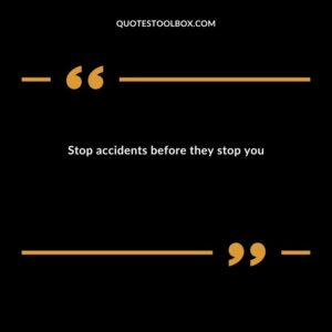 Stop accidents before they stop you