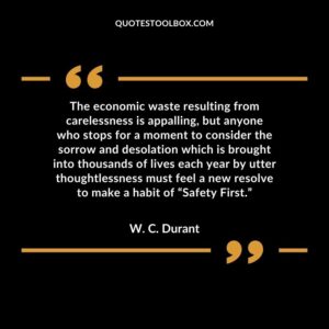 The economic waste resulting from carelessness is appalling but anyone who stops for a moment